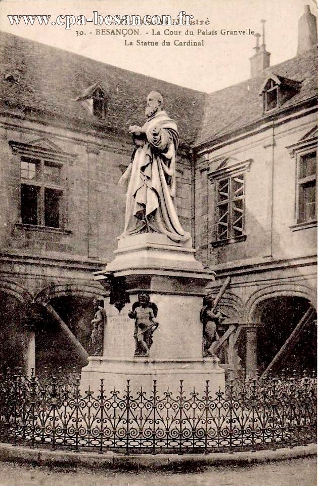 Le Doubs Illustré - 30. - BESANÇON. - La Cour du Palais Granvelle - La Statue du Cardinal